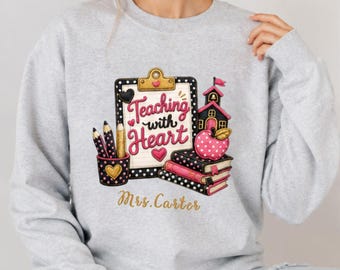 Felpa personalizzata per insegnanti, girocollo "Teaching With Heart", abbigliamento scolastico personalizzato con nome.