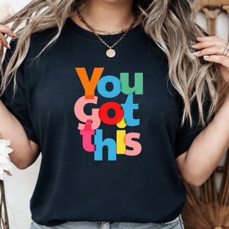 You Got This Shirt, Comfort Colors 1717 T Shirt, Uplifting Quote Tee, Colorful Typography Shirt, Daily Motivation Gift image 1