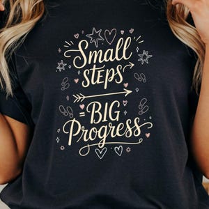 Small Steps Big Progress Shirt, Comfort Colors Inspirational T-shirt, Motivational Quote T Shirt, Daily Encouragement Tee image 4
