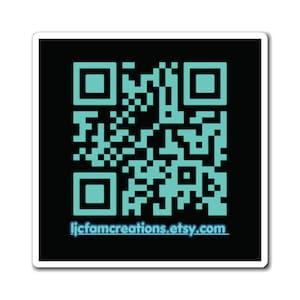 May include: A square sticker with a black background features a teal QR code. Below the code, the text "ljcfamcreations.etsy.com" is written in teal. The sticker has a white border.