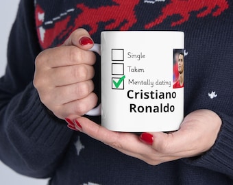 Cristiano Ronaldo Fan Mug | Mentally Dating Mug | Funny Custom Coffee Cup | Valentines Gift for Her | Football Lover Gift | CR7 fan gift