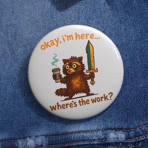 Grumpy Raccoon with Sword Pin Button | Funny Office Badge