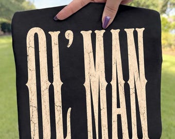 Ol' Man PNG: Funny Retro Quote Vintage Western Distressed Typography png Rustic Humor Digital Art (Digital Download)
