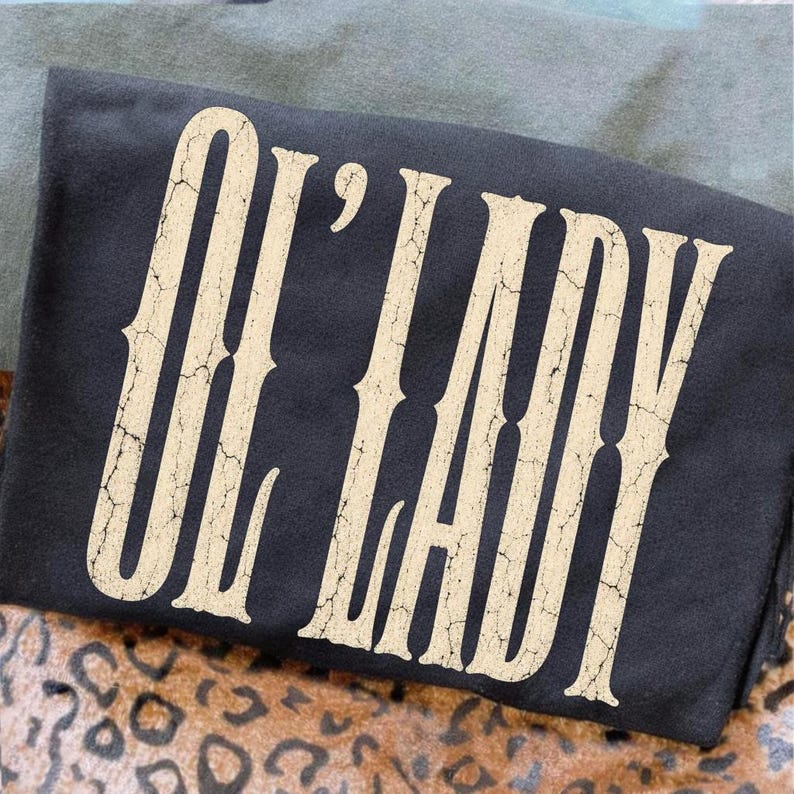 Ol' Lady PNG: Funny Retro Quote Graphic Design, Mature Humor png, Vintage Saying Artwork (Digital Download) image 3