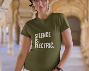 Silence Is Electric Women's T-Shirt: Minimalist Empowerment Tee