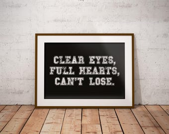 Clear Eyes, Full Hearts, Can't Lose Slogan Print Friday Night Lights FNL