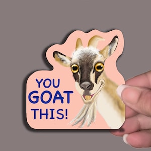 Goat "You Goat This" Removable Vinyl Sticker Decal for Laptops, Water Bottles, Walls, Tablets, Indoor use