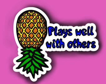 Plays Well With Others Upside Down Pineapple Adult  Laminated Vinyl Sticker Decal for Laptops, Water Bottles, Walls, Tablets