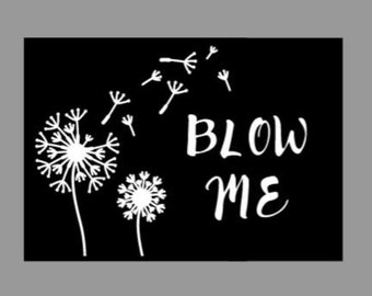 Blow Me Dandelion Wish Vinyl Sticker Decal for Laptops, Water Bottles, Walls, Tablets, Indoor use