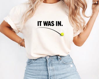 Tennis - It Was In! PNG: Funny Tennis Line Call Quote Tennis Lover png Umpire Dispute Clipart (Digital Download)