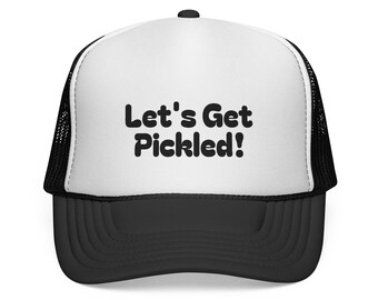 Let's Get Pickled! Pickleball Trucker Caps