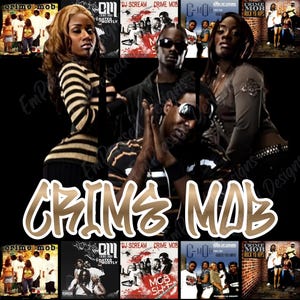 May include: A promotional image featuring the hip-hop group Crime Mob. The image includes the group members, album covers, and the group's logo in a stylized font. The background is black.