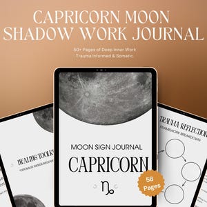 May include: A digital journal titled "Capricorn Moon Shadow Work Journal" with a moon graphic. The journal has 58 pages and includes sections on trauma reflection and self-regulation practices. The cover displays the Capricorn zodiac symbol.
