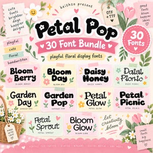 May include: A digital font bundle titled Petal Pop featuring 30 playful floral display fonts. The graphic includes text samples like Bloom Berry, Daisy Honey, and Petal Glow, decorated with pink and white flowers, hearts, and paper notes.