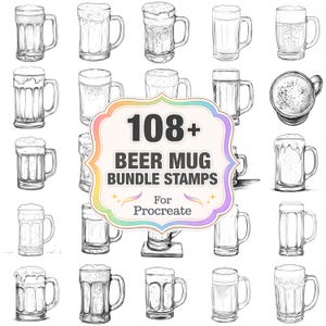 May include: A collection of hand-drawn beer mug illustrations in various styles, some filled with beer and foam. The image includes a central graphic that reads "108+ Beer Mug Bundle Stamps For Procreate."