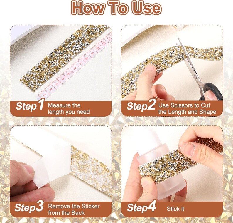 May include: A four-step instructional guide for a gold rhinestone adhesive strip. Step 1 shows measuring with a tape measure. Step 2 shows cutting with scissors. Step 3 shows peeling the backing. Step 4 shows applying the strip to a surface.