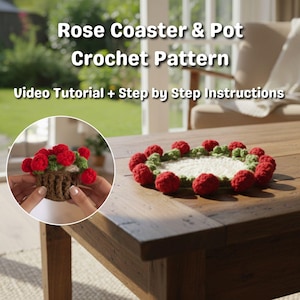 May include: A crochet pattern for a rose coaster and pot holder. The image shows a finished coaster with red rose accents and a small pot holder with red roses. The text reads "Rose Coaster & Pot Crochet Pattern" and "Video Tutorial + Step by Step Instructions."