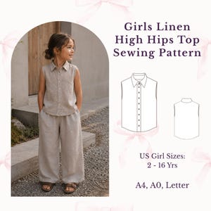 May include: A sewing pattern for a sleeveless linen top with a collar and button-down front. The image displays the text Girls Linen High Hips Top Sewing Pattern, US Girl Sizes: 2 - 16 Yrs, and A4, A0, Letter, alongside a technical line drawing.