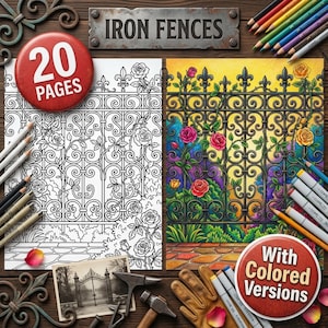 May include: A coloring book titled Iron Fences featuring 20 pages of black and white line art of ornate metal gates with climbing roses, alongside a full-color version of the same design, colored pencils, markers, and a vintage photograph.
