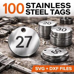 May include: A collection of stainless steel tags with the numbers 20, 27, 30, and 60 printed on them. The tags are round with a hole at the top. The text "100 STAINLESS STEEL TAGS" is at the top. The bottom right corner has the text "SVG + DXF FILES".