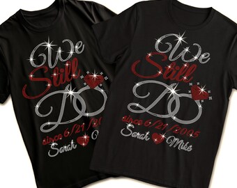 We Still Do Rhinestone Couple Custom Shirts – Valentine’s Day Matching Shirts, Custom Name Anniversary Shirts for Husband Wife