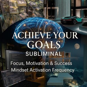 May include: Digital art with the text "ACHIEVE YOUR GOALS" above a glowing brain illustration. The image includes stacks of $100 bills, a luxury car, and the words "Subliminal, Focus, Motivation & Success, Mindset Activation Frequency."