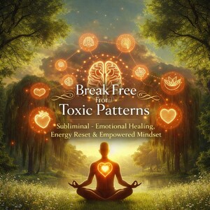 Pode incluir: Arte digital com uma pessoa meditando na posição de lótus, com um coração brilhante no peito. A imagem inclui o texto "Break Free from Toxic Patterns" e frases relacionadas, com símbolos de cérebro e coração brilhantes.