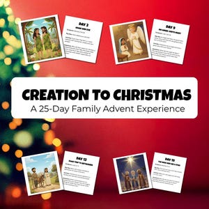 May include: A festive red background featuring a white banner with the text "CREATION TO CHRISTMAS A 25-Day Family Advent Experience." Small cards with illustrations and text are arranged around the banner, showing biblical scenes.