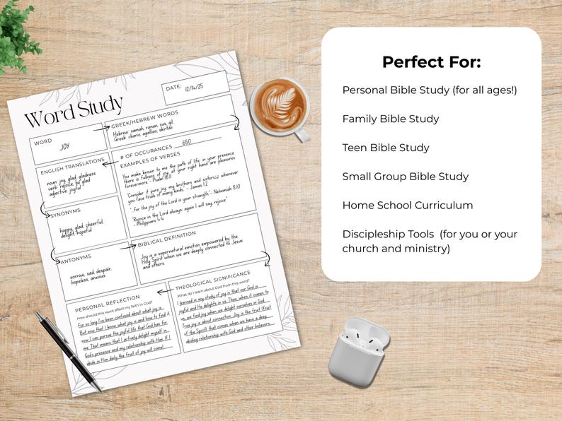 May include: A Word Study worksheet with the word "JOY" at the top, along with sections for English translations, synonyms, antonyms, and biblical definitions. A cup of coffee, a pen, and a pair of wireless earbuds are also on the wooden surface.