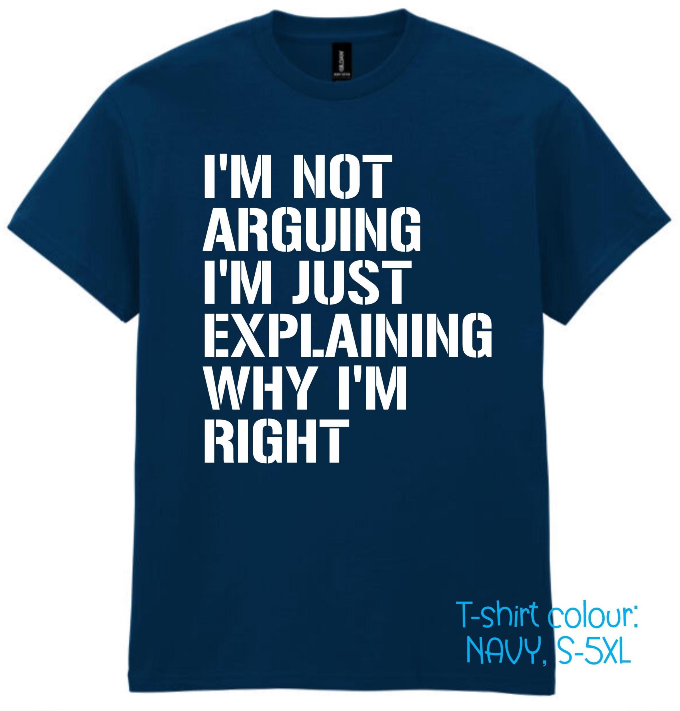 ALLNTRENDS Women's Funny T-Shirt - 'I'm Not Arguing Just Explaining I'm Right' Print, Soft 50/50 Blend Tee - View #6