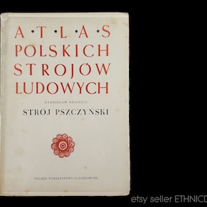 BOOK Atlas of Polish Folk Costumes - Pszczyna [vol 12] | traditional ethnic dress Poland Slask Silesia old | Atlas Polskich Strojow Ludowych