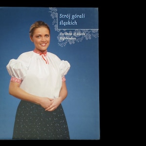 BOOK Polish Folk Costumes of Silesia Highlanders - Stroj Gorali Slaskich | traditional ethnic clothing southern Poland | Istebna bobbin lace
