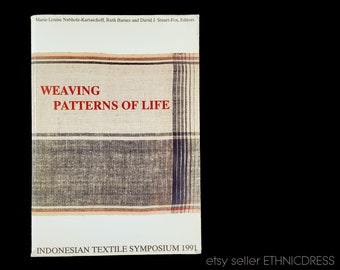 BOOK Weaving Patterns of Life: Indonesian Textile Art & History | Java Bali text ancient design costumes batik Adat clothing Sulawesi Luzon