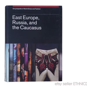 BOOK Encyclopedia of World Dress and Fashion: East Europe, Russia &  Caucasus | Folk Costume Fashion History Greek Ukraine Embroidery Romania -  Etsy