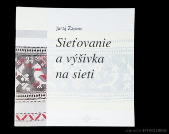 BOOK Slovak Folk Embroidery & Traditional Net Making how-to guide  | cotton tulle lace costume bonnet kroj | pattern technique textile art