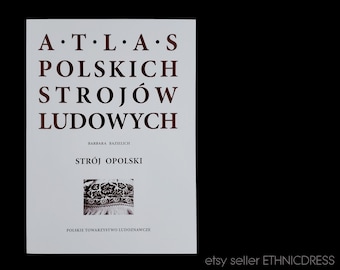 BOOK Atlas of Polish Folk Costumes - Opole [vol 38] | traditional ethnic dress Poland Silesia Slask vest |  Atlas Polskich Strojow Ludowych