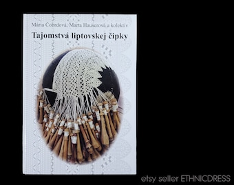 BOOK Slovak Linen Bobbin Lace from Liptov - history & patterns | traditional textile folk art costume bonnet cap headdress trim handmade art