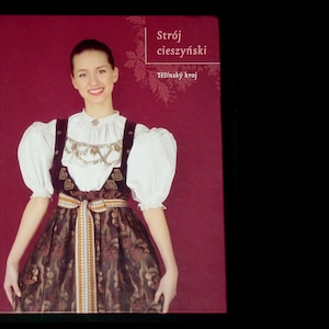BOOK Czech & Polish Folk Costumes of Cieszyn Tesin - stroj cieszynski | traditional ethnic clothing southern Poland | Silesia dress blouse