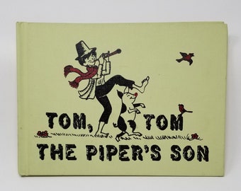 Tom, Tom, The Piper's Son - Vintage Hardcover Children's Book - 1960s - Classic Children's Book - Nursery Rhymes - Decor Book