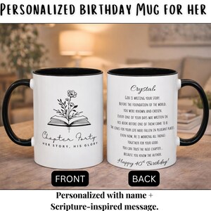 May include: White ceramic mug with a black handle and interior. The front features a floral design above the text "Chapter Forty, Her Story, His Glory." The back has a personalized message and "Happy 40th Birthday!" in black text.