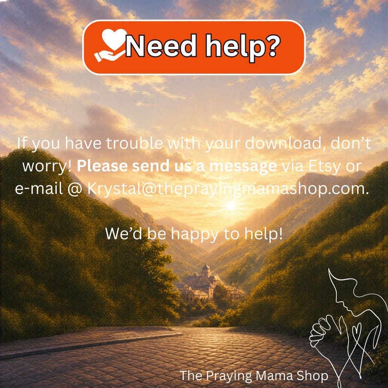 May include: An image with a scenic landscape of mountains and a town at sunset. The text "Need help?" is in a red and white banner. Additional text provides contact information for assistance with downloads, including an email address and Etsy message option.