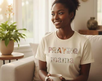 Praying Mama T-Shirt | Floral Lettering Christian tee