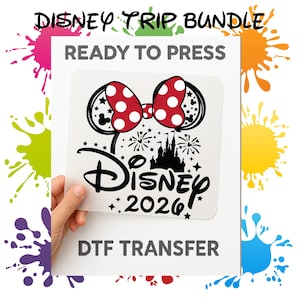 May include: A white DTF transfer featuring a Minnie Mouse bow with red polka dots, black Mickey Mouse ears, and a Disney castle silhouette. The text "Disney 2026" is also included. The words "Disney Trip Bundle" and "Ready to Press" are at the top.