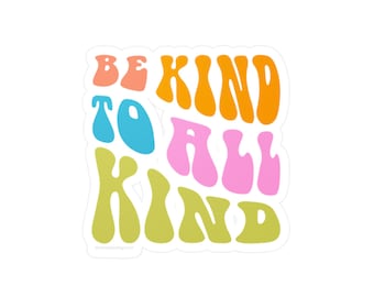 Be Kind to All Kind - Vinyl Sticker