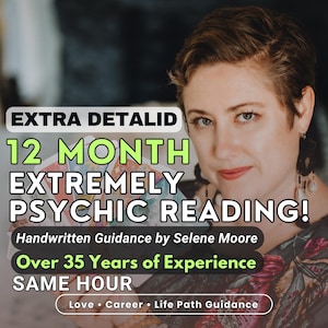 May include: Image shows text: "EXTRA DETALID 12 MONTH EXTREMELY PSYCHIC READING!" with "Handwritten Guidance by Selene Moore" and "Over 35 Years of Experience." The image also includes the words "SAME HOUR" and "Love • Career • Life Path Guidance."