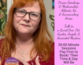 In Person /Atlanta, Ga & Surrounding Areas / Mediumship and Readings 30-60 Minutes