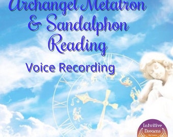 Archangels Metatron & Sandolphon Reading, 15 Min Reading Voice Recording,   Angel Reading, Spirit Guides, Psychic Reading, Tarot, Love