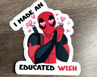 Deadpool 'Educated Wish' Quote Sticker - Waterproof Laptop Decal