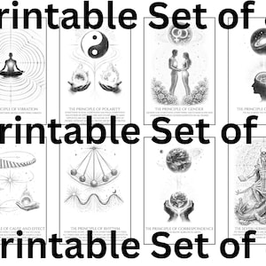 Peut inclure: Un ensemble de huit impressions d'art imprimables en noir et blanc. Chaque impression présente une illustration et un texte différents liés aux Sept Principes Hermétiques. Les mots "Printable Set of 8" sont imprimés en grandes lettres noires.