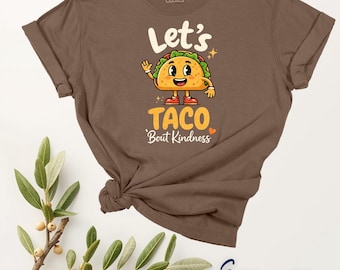 Let's Taco Bout Kindness T-shirt | Cute Taco Character Tee